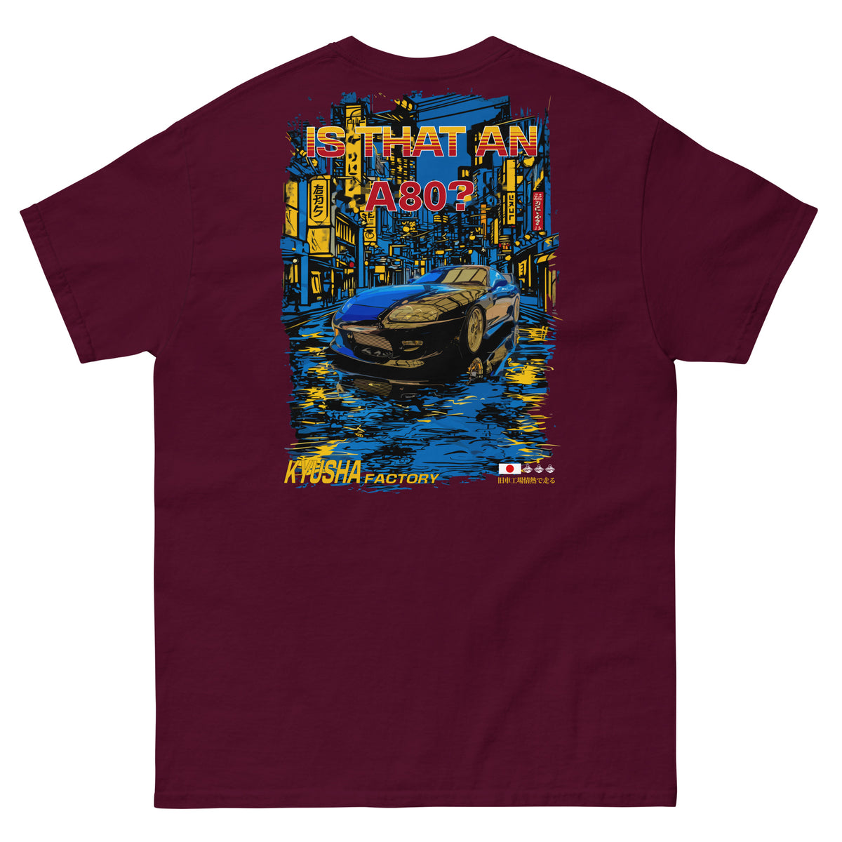 IS THAT AN A80?! T-shirt — Kyusha Factory