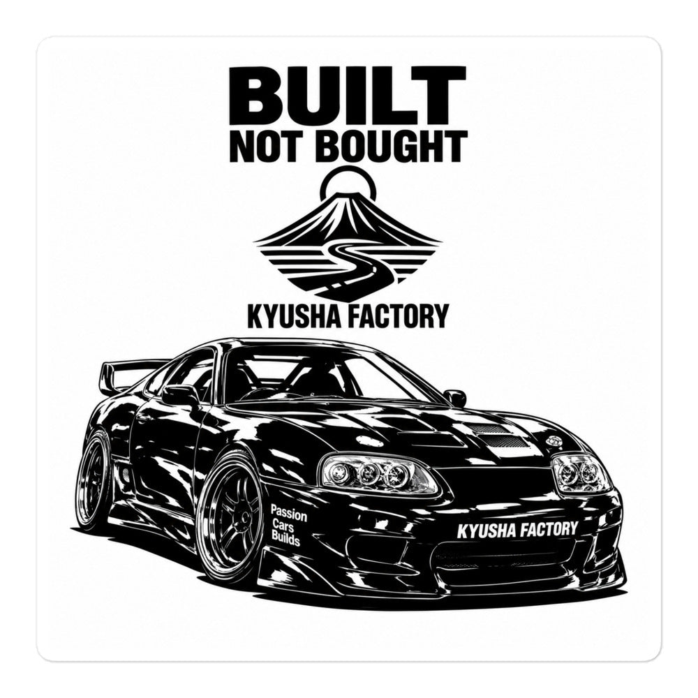 Built Not Bought Slap – Kyusha Factory kiss-cut sticker